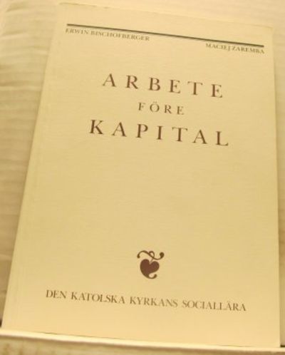 Arbete före kapital. Den katolska kyrkans…