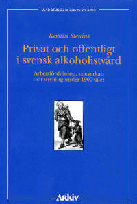 Privat och offentligt i svensk alkoholistvård.…