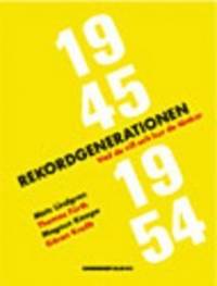 Rekordgenerationen. Vad de vill och hur de tänker.