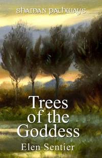 Shaman Pathways - Trees of the Goddess : A New Way of Working with the Ogham