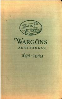 Wargöns aktiebolag 1874-1949.