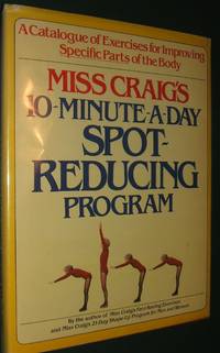 Miss Craig&#039;s 10-Minute-A-Day Spot Reducing Program by Craig Marjorie - 1979