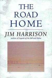 THE ROAD HOME by HARRISON, Jim - (1998)