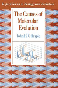 The Causes of Molecular Evolution (Oxford Series in Ecology and Evolution)