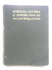 Spiritual Letters of Edward King by B W Randolph - 1911