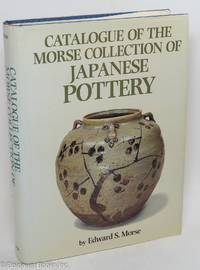 Catalogue of the Morse Collection of Japanese Pottery