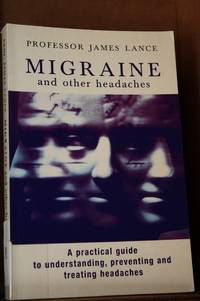 Migraine and Other Headaches by James Lance - Paperback - 1999 - from Lily Bay Books (SKU: 867)