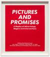 Pictures and Promises: A Display of Advertisings, Slogans, and Interventions (Exhibition Poster)