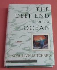 The Deep End of the Ocean (Signed 1st) by Mitchard, Jacquelyn - 1996