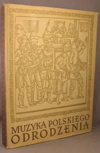 Muzyka Polskiego Odrodzenia: Wybor Utworow z XVI i Poczatku XVII Wieku.