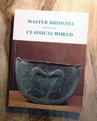 MASTER BRONZES FROM THE CLASSICAL WORLD by Suzannah F. Doeringer David Gordon; Doeringer - Paperback - First Edition, First Thus - 1967 - from 100 POCKETS (SKU: 010555)