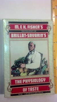 M.F.K. Fisher's Translation of the Physiology of Taste: Or, Meditations on Transcendental...