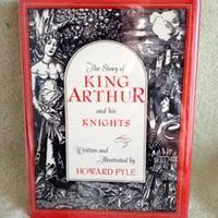 The Story of King Arthur and his Knights by Pyle, Howard - 1903