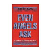 Even Angels Ask: A Journey to Islam in America