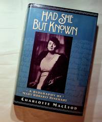 Had She but Known: A Biography of Mary Roberts Rinehart