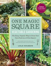 One Magic Square Vegetable Gardening : The Easy, Organic Way to Grow Your Own Food on a 3-Foot...