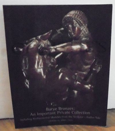 Barye Bronzes: An Important Private Collection, including Rediscovered Modeles from the Sculptor's Atelier Sale; Friday 25 April 2003