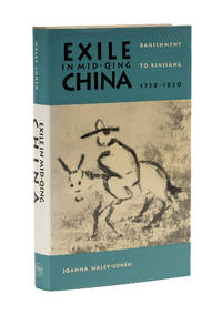 Exile in Mid-Qing China: Banishment to Xinjiang, 1758-1820
