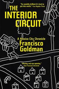 The Interior Circuit : A Mexico City Chronicle