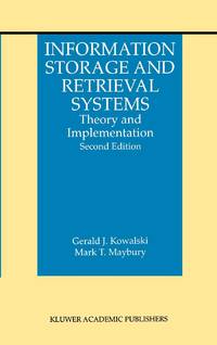 Information Storage and Retrieval Systems: Theory and Implementation