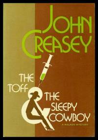 THE TOFF AND THE SLEEPY COWBOY - The 56th Book of the Toff by John Creasey - First American Edition - 1974 - from W. Fraser Sandercombe (SKU: 219179)