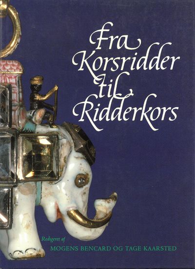 Fra Korsridder til Ridderkors. Elefantordenens og…
