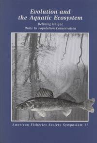 image of Evolution and the Aquatic Ecosystem: Defining Unique Units in Population Conservation