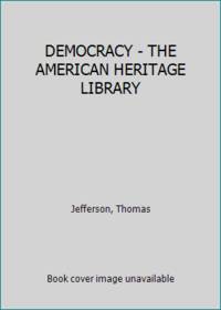 image of DEMOCRACY - THE AMERICAN HERITAGE LIBRARY