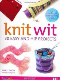 Knit Wit : 30 Easy and Hip Projects