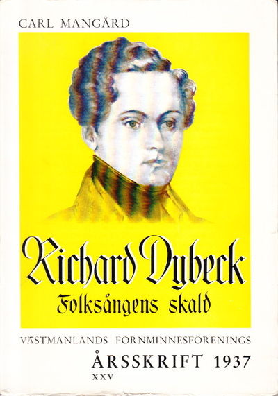 Richard Dybeck. Folksångens skald.