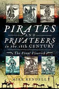 Pirates and Privateers in the 18th Century: The Final Flourish