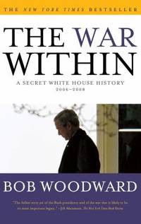 The War Within : A Secret White House History 2006-2008