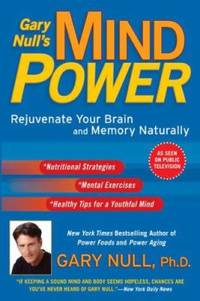 Gary Null's Mind Power : Rejuvenate Your Brain and Memory Naturally