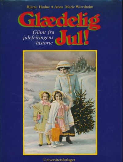Glædelige jul!. Glimt fra julefeiringens historie