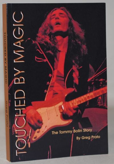 Touched by Magic - The Tommy Bolin Story.