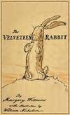 The Velveteen Rabbit: Facsimile of the Original 1922 Edition by Margery Williams - 2017-12-04