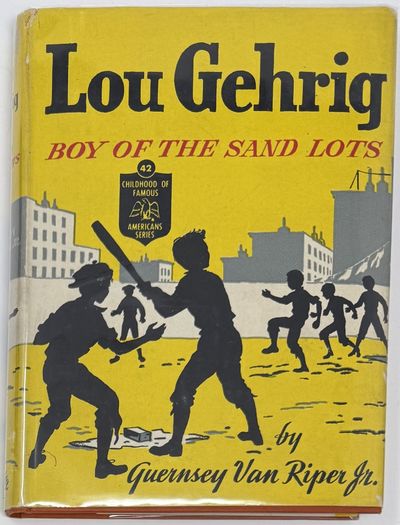 Lou Gehrig, Boy of the Sand Lots, Number 42 Childhood of Famous Americans Series