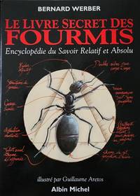 Le livre secret des fourmis: Encyclopédie du savoir Relatif et Absolu