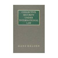 Collective Security Under International Law (International Law Studies, V. 49.)