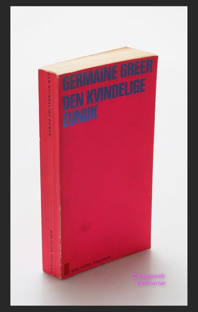 Den kvindelige eunuk (The Female Eunuch).