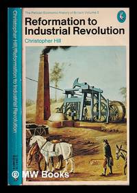 Reformation to industrial revolution: 1530-1780 / Christopher Hill