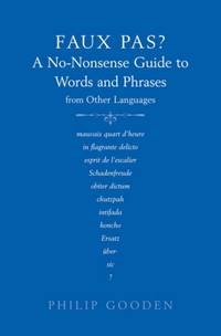 Faux Pas?: A No-Nonsense Guide to Words and Phrases from Other Languages
