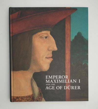 Emperor Maximilian I and the Age of Dürer.