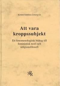 Att vara kroppssubjekt. Ett fenomenologiskt…