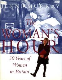 image of The Woman's Hour : 50 Years of Women in British