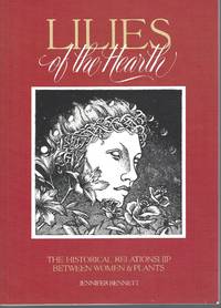 cover of Lilies Of The Hearth The Historical Relationship Between Women and Plants