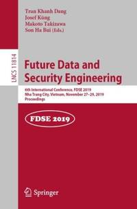 Future Data and Security Engineering : 6th International Conference, FDSE 2019, Nha Trang City,...