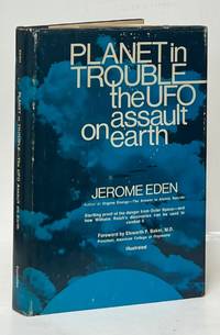 Planet in Trouble; The UFO Assault on Earth