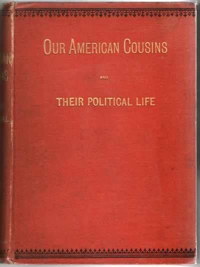 [AMERICANA] OUR AMERICAN COUSINS AND THEIR POLITICAL LIFE