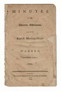 Minutes of the Warren Association held at the Baptist Meeting-house in Warren, September 10 and 11, 1805